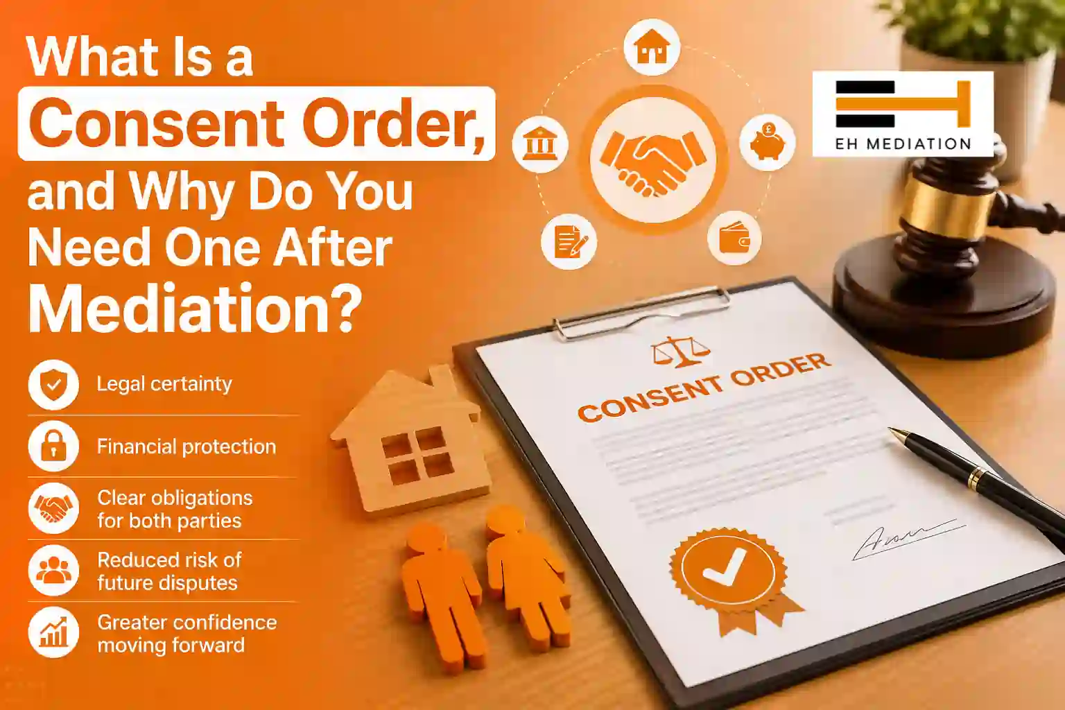 What Is a Consent Order, and Why Do You Need One After Mediation Leicester?